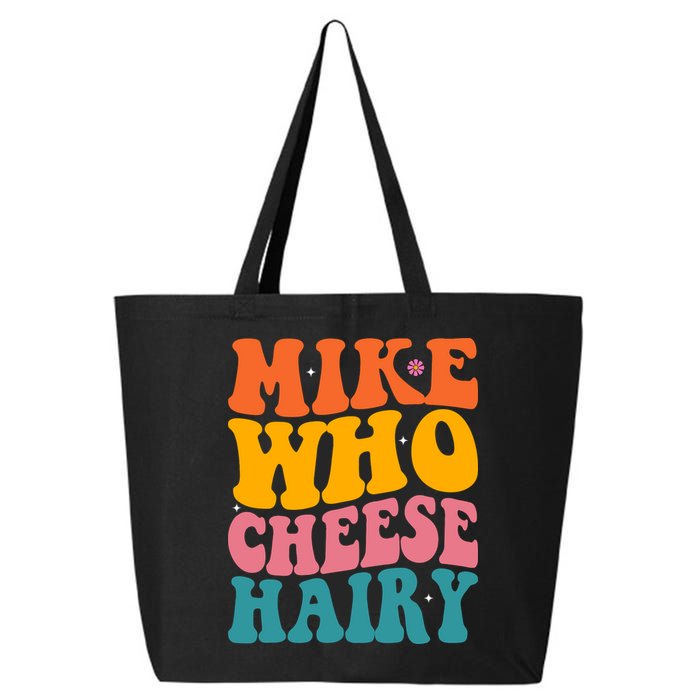 Mike Who Cheese Hairy Funny Memes Humours Jokes Retro Groovy 25L Jumbo Tote