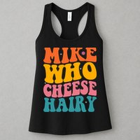 Mike Who Cheese Hairy Funny Memes Humours Jokes Retro Groovy Womens Tank Top