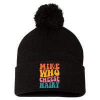 Mike Who Cheese Hairy Funny Memes Humours Jokes Retro Groovy Pom Pom 12in Knit Beanie