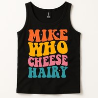 Mike Who Cheese Hairy Funny Memes Humours Jokes Retro Groovy Tank Top