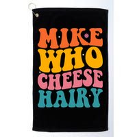 Mike Who Cheese Hairy Funny Memes Humours Jokes Retro Groovy Golf Towel