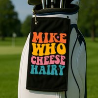 Mike Who Cheese Hairy Funny Memes Humours Jokes Retro Groovy Golf Towel