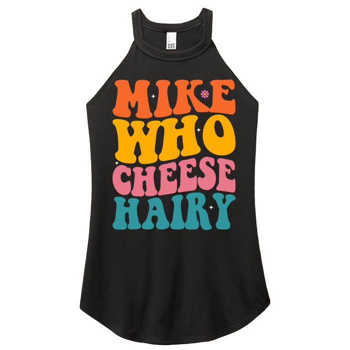 Mike Who Cheese Hairy Funny Memes Humours Jokes Retro Groovy Women's Perfect Tri Rocker Tank