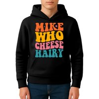 Mike Who Cheese Hairy Funny Memes Humours Jokes Retro Groovy Kids Hoodie