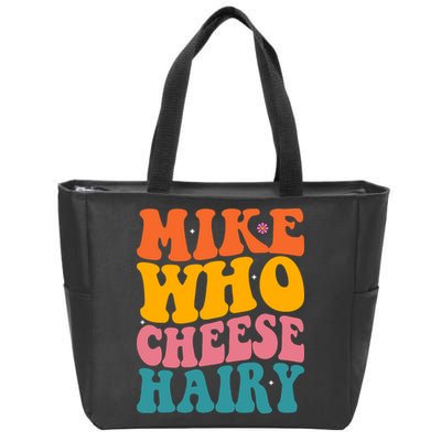 Mike Who Cheese Hairy Funny Memes Humours Jokes Retro Groovy Zip Tote Bag