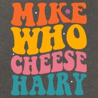 Mike Who Cheese Hairy Funny Memes Humours Jokes Retro Groovy Cotton Canvas Backpack