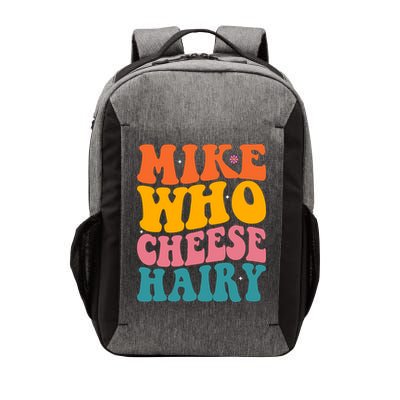 Mike Who Cheese Hairy Funny Memes Humours Jokes Retro Groovy Vector Backpack