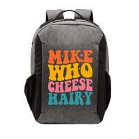 Mike Who Cheese Hairy Funny Memes Humours Jokes Retro Groovy Vector Backpack