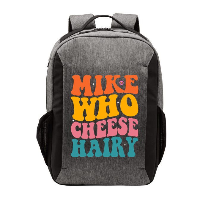 Mike Who Cheese Hairy Funny Memes Humours Jokes Retro Groovy Vector Backpack