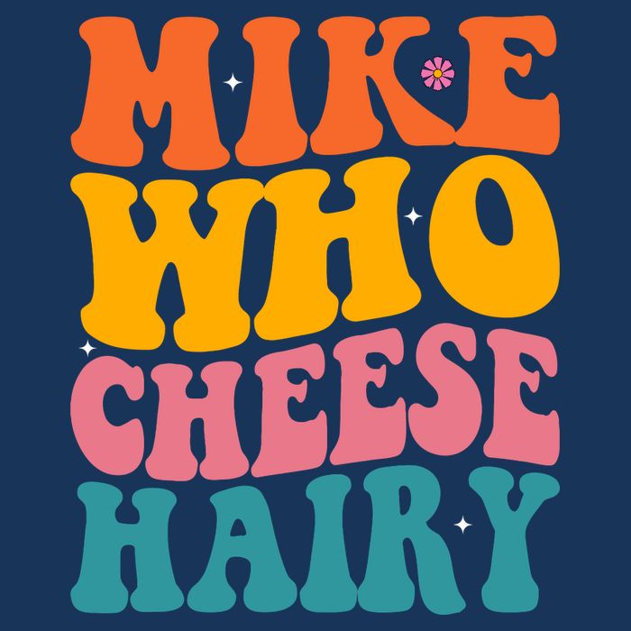 Mike Who Cheese Hairy Funny Memes Humours Jokes Retro Groovy Infant Baby Jersey Bodysuit