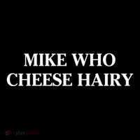 Mike Who Cheese Hairy Flexfit Unipanel Trucker Cap