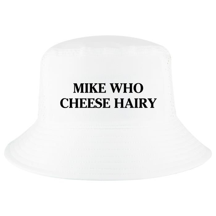Mike Who Cheese Hairy Cool Comfort Performance Bucket Hat