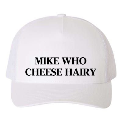 Mike Who Cheese Hairy Yupoong Adult 5-Panel Trucker Hat
