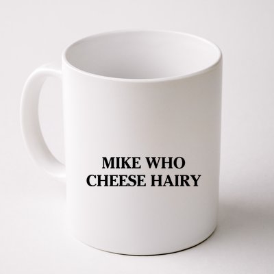 Mike Who Cheese Hairy Mug