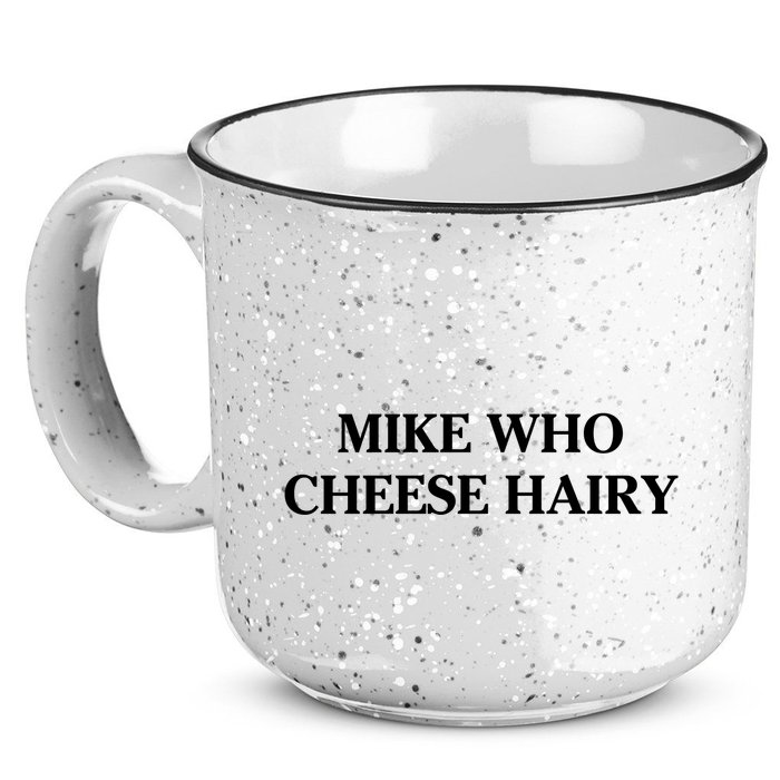 Mike Who Cheese Hairy 15oz Campfire Ceramic Mug