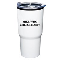 Mike Who Cheese Hairy Tumbler