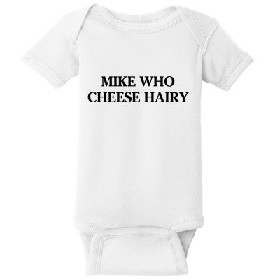 Mike Who Cheese Hairy Baby Bodysuit