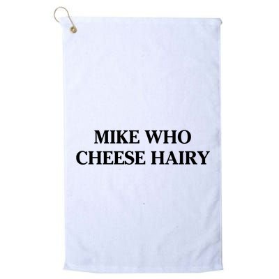 Mike Who Cheese Hairy Golf Towel
