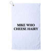 Mike Who Cheese Hairy Golf Towel