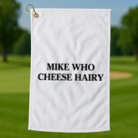 Mike Who Cheese Hairy Golf Towel
