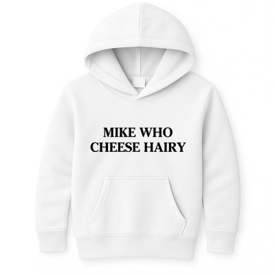 Mike Who Cheese Hairy Kids Hoodie