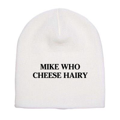 Mike Who Cheese Hairy Short Acrylic Beanie