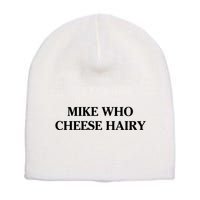 Mike Who Cheese Hairy Short Acrylic Beanie