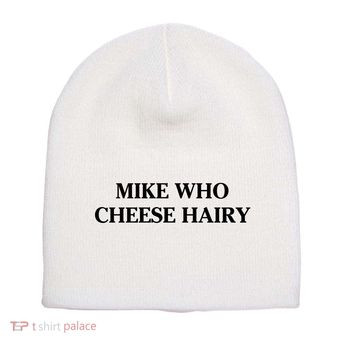 Mike Who Cheese Hairy Short Acrylic Beanie