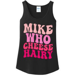 Mike Who Cheese Hairy Funny Meme Sarcastic Social Media Joke Ladies Essential Tank