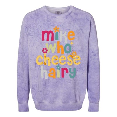 Mike Who Cheese Hairy Colorblast Crewneck Sweatshirt