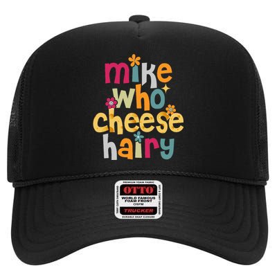 Mike Who Cheese Hairy High Crown Mesh Back Trucker Hat