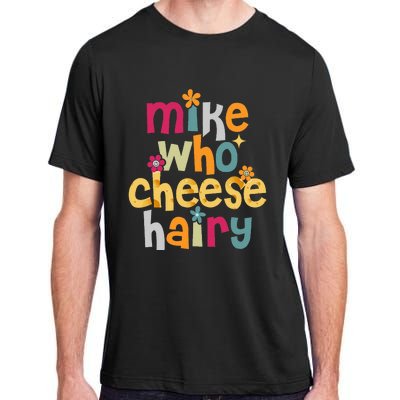 Mike Who Cheese Hairy Adult ChromaSoft Performance T-Shirt