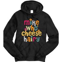 Mike Who Cheese Hairy Tie Dye Hoodie