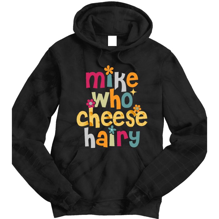 Mike Who Cheese Hairy Tie Dye Hoodie