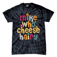 Mike Who Cheese Hairy Tie-Dye T-Shirt