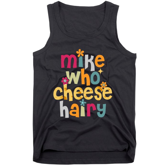 Mike Who Cheese Hairy Tank Top