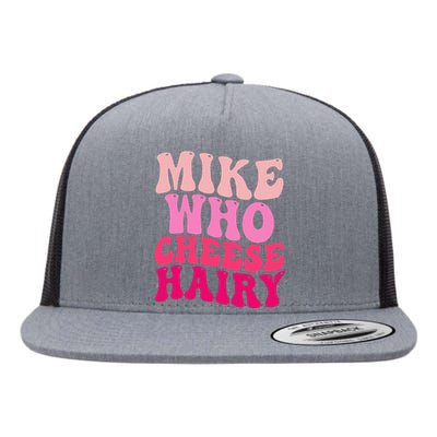 Mike Who Cheese Hairy Funny Meme Sarcastic Social Media Joke Flat Bill Trucker Hat