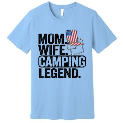 Mom Wife Camping Legend Camper American Flag Camping Gift Premium T-Shirt