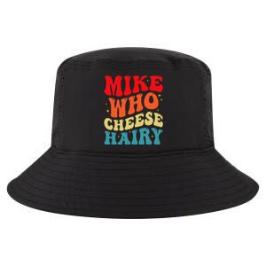 Mike Who Cheese Hairy Funny Adult Humor Meme Social Media  Cool Comfort Performance Bucket Hat