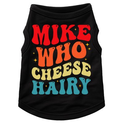 Mike Who Cheese Hairy Funny Adult Humor Meme Social Media  Doggie Tank