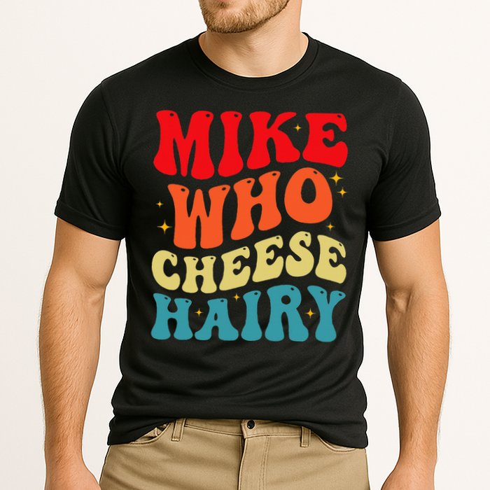 Mike Who Cheese Hairy Funny Adult Humor Meme Social Media  Cooling Performance Crew T-Shirt