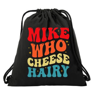 Mike Who Cheese Hairy Funny Adult Humor Meme Social Media  Drawstring Bag