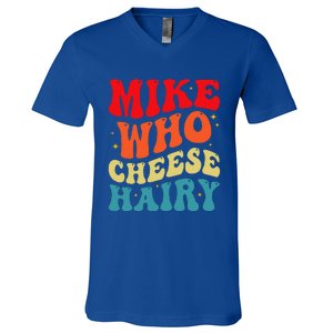 Mike Who Cheese Hairy Funny Adult Humor Meme Social Media  V-Neck T-Shirt