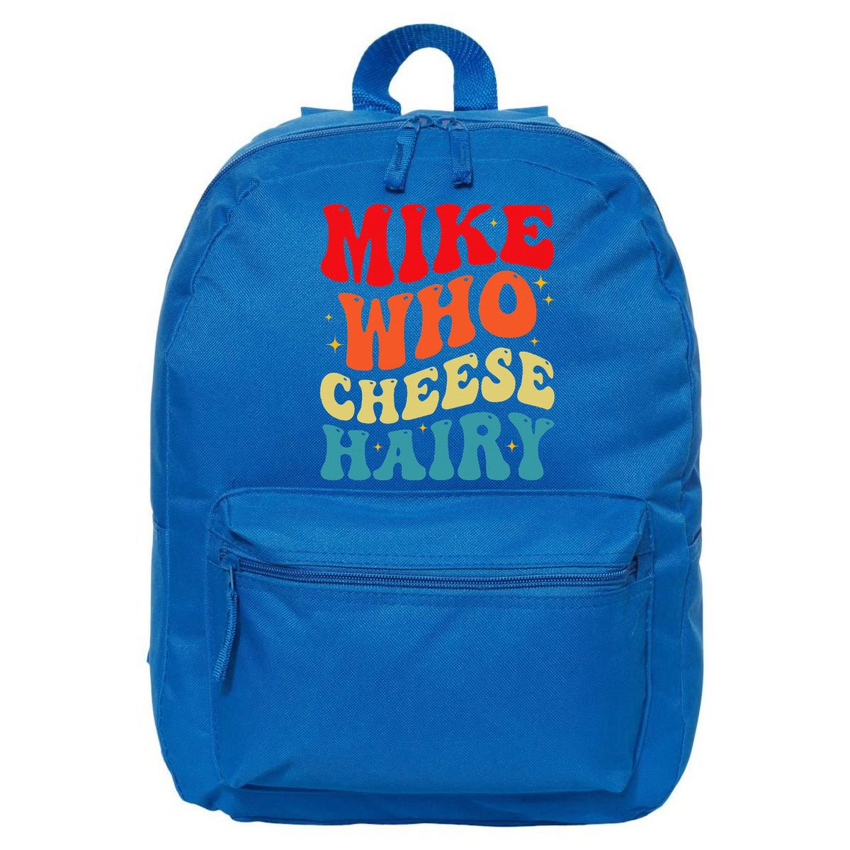 Mike Who Cheese Hairy Funny Adult Humor Meme Social Media  16 in Basic Backpack