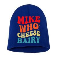 Mike Who Cheese Hairy Funny Adult Humor Meme Social Media  Short Acrylic Beanie