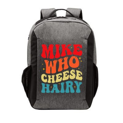 Mike Who Cheese Hairy Funny Adult Humor Meme Social Media  Vector Backpack