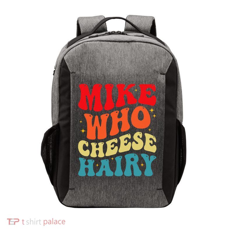 Mike Who Cheese Hairy Funny Adult Humor Meme Social Media  Vector Backpack