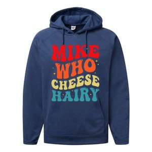 Mike Who Cheese Hairy Funny Adult Humor Meme Social Media  Performance Fleece Hoodie