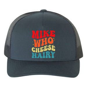 Mike Who Cheese Hairy Funny Adult Humor Meme Social Media  Yupoong Adult 5-Panel Trucker Hat