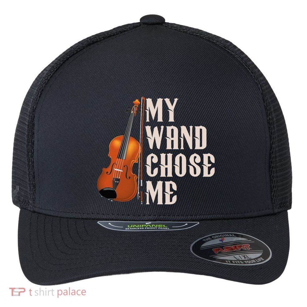 My Wand Chose Me Violin Musician Humor Flexfit Unipanel Trucker Cap